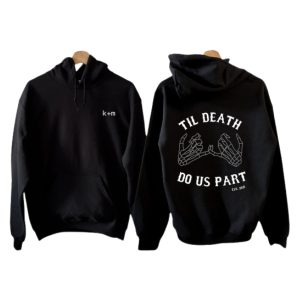 Till Death Do Us Part Hoodie